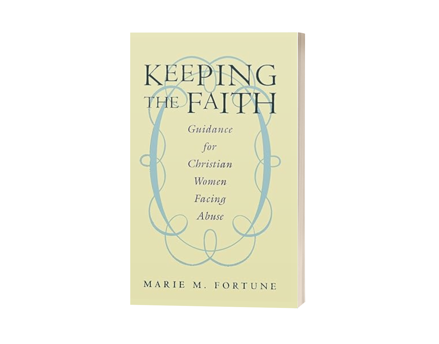 Keeping the Faith: Guidance for Christian Women Facing Abuse